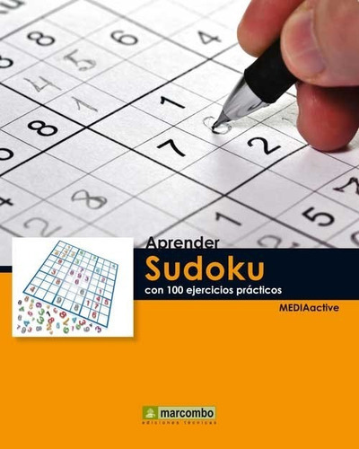 Aprender Sudoku Con 100 Ejercicios Practicos, De Mediactive. Editorial Marcombo, Tapa Blanda En Español