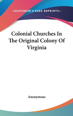 Libro Colonial Churches In The Original Colony Of Virgini...