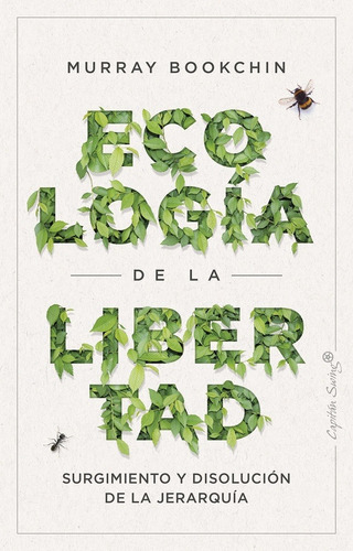 Libro: La Ecología De La Libertad. Bookchin, Murrat. Capitan