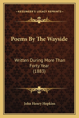Libro Poems By The Wayside: Written During More Than Fort...