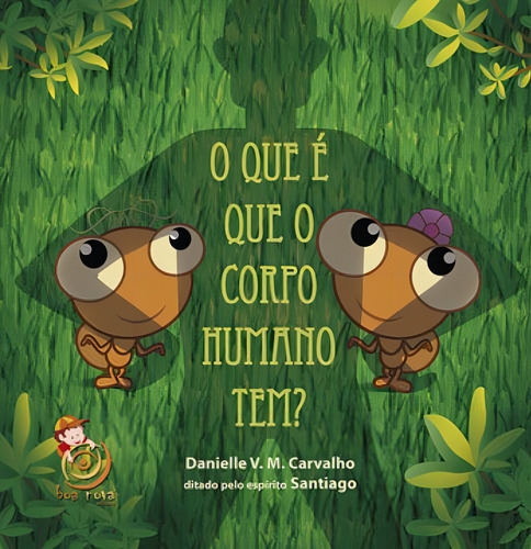 O Que É Que O Corpo Humano Tem?, De Carvalho, Danielle V. M.. Editora Boa Nova Editora, Capa Mole, Edição 1ªedição - 2015 Em Português