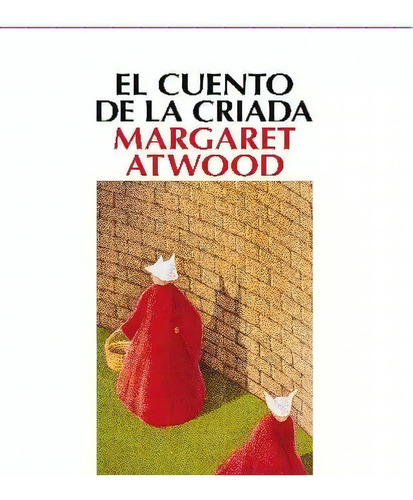 El Cuento De La Criada - Margaret Atwood - Salamandra Libro