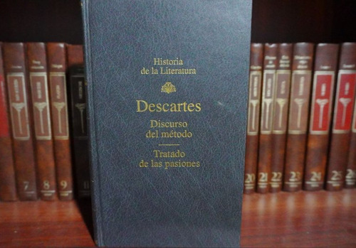 Descartes: Discurso Del Método Y Trat.pasiones Rba Hist. Lit