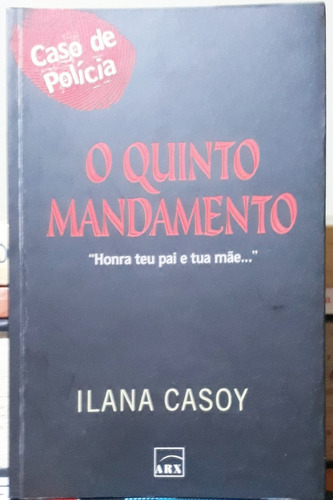 O Quinto Mandamento Ilana Casoy Editora Arx 2006 Bom Estado 