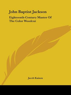 Libro John Baptist Jackson: Eighteenth-century Master Of ...