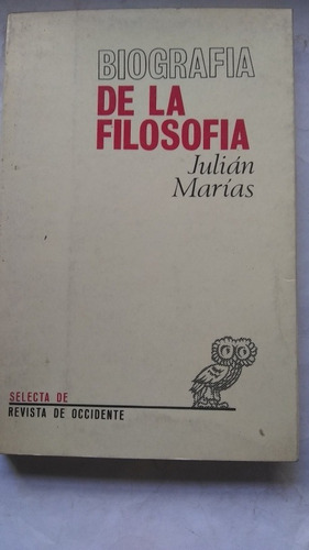 Julian Marias - Biografia De La Filosofia C178