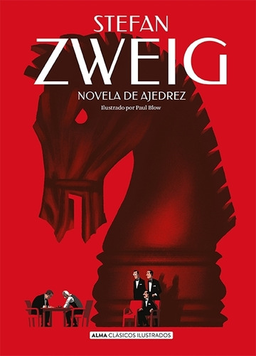 Novela De Ajedrez - Alma Clasicos Ilustrados - Stefan Zweig