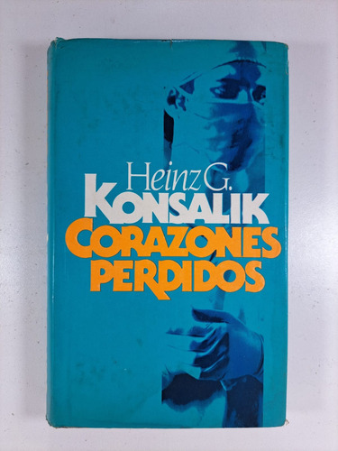 Corazones Perdidos - Heinz G. Konsalik Usado**