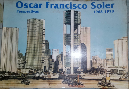 Arquitectura Perspectivas 1968/78 Oscar Francisco Soler