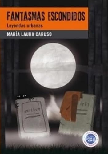 Libro Fantasmas Escondidos. Leyendas Urbanas De Maria Laura