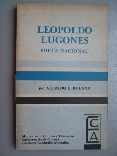 Leopoldo Lugones , Poeta Nacional