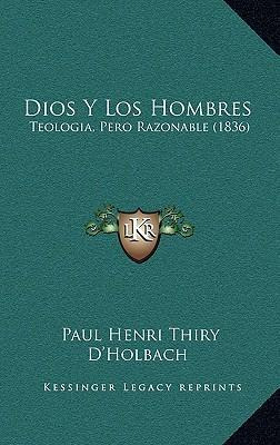 Libro Dios Y Los Hombres : Teologia, Pero Razonable (1836...