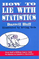 Comprar How To Lie With Statistics: How To Lie With Statistics, De Darrell Huff. Editorial W W Norton & Co Inc, Tapa Blanda, Edición 1993 En Inglés, 1993