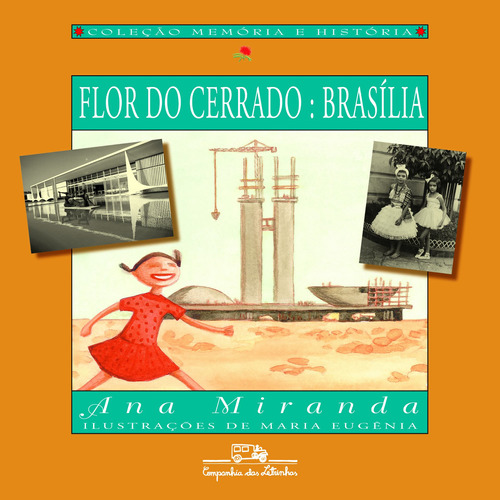 Flor do cerrado: Brasília, de Miranda, Ana. Editora Schwarcz SA, capa mole em português, 2004