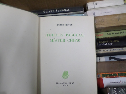 Felices Pascuas, Mister Chips ! -james Hilton