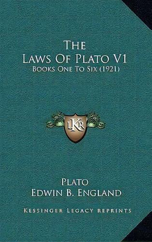 The Laws Of Plato V1 : Books One To Six (1921), De Plato. Editorial Kessinger Publishing, Tapa Dura En Inglés