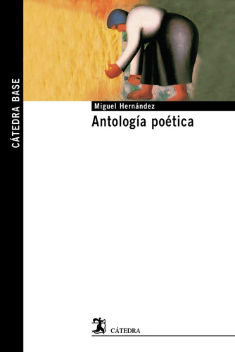 Imagen 1 de 3 de Antología Poética, Miguel Hernández, Ed. Cátedra