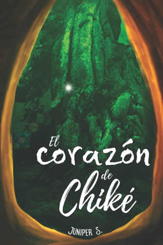 Libro: El Corazón De Chiké (fantasía Juvenil) (spanish Editi