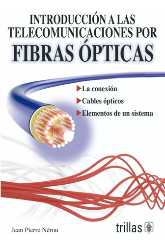 Introducción A Las Telecomunicaciones Por Fibras Ópt Trillas