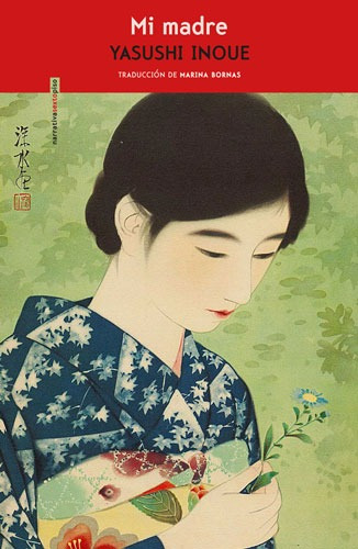 Mi madre, de Inoue, Yasushi. Narrativa Editorial EDITORIAL SEXTO PISO, tapa blanda en español, 2020