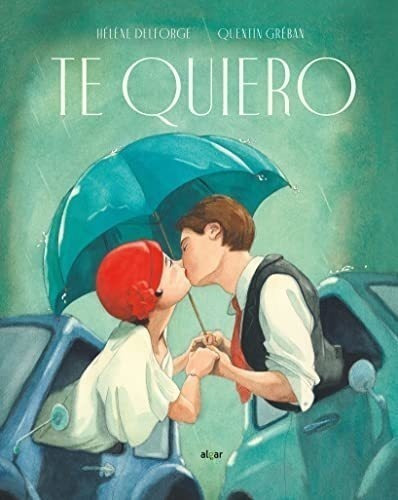 Te Quiero: 115 (álbumes Ilustrados), De Hélène Delforge. Editorial Algar, Tapa Dura En Español