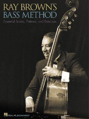 Ray Brown's Bass Method : Essential Scales, Patterns And ...