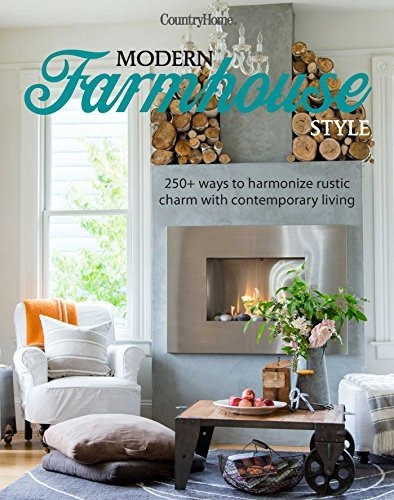 Book : Modern Farmhouse Style 250+ Ways To Harmonize Rust