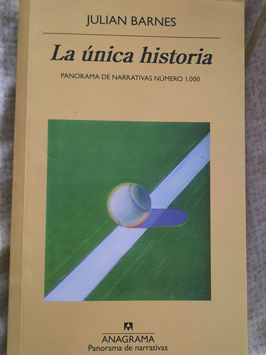 La Única Historia. Julian Barnes. Ed Anagrama.42 H.subrayada