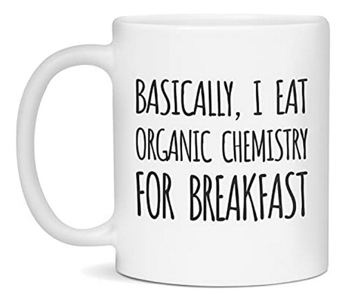 Taza, Vaso Desayuno - Básicamente, Como Química Orgánica Par