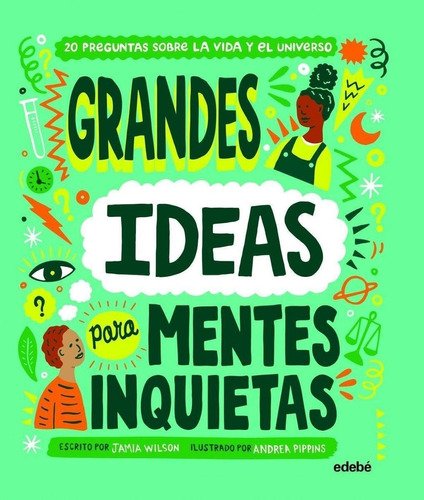 Libro: Grandes Ideas Para Mentes Inquietas. Wilson, Jamia/pi