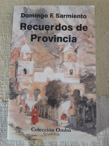 Recuerdos De Provincia - Domingo F. Sarmiento - Gradifco / O