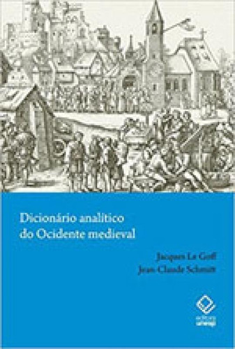 Dicionário Analítico Do Ocidente Medieval - Volumes 1 E 2