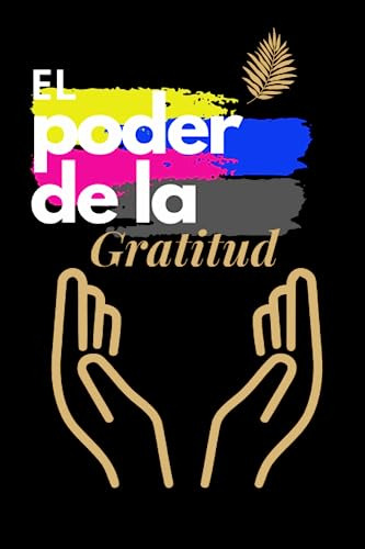 Diario De Gratitud: Un Buen Dia Comienza Con Gratitud 5 Minu