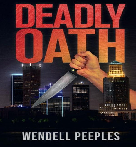 Deadly Oath, De Wendell Peeples. Editorial Peeples Publishing Llc, Tapa Blanda En Inglés