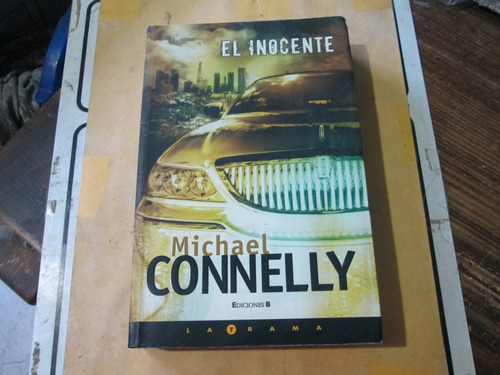 El Inocente, Michael Connelly, Ediciones B,  La Trama