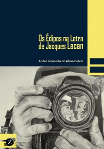 Os Édipos Na Letra De Jacques Lacan, De Cabral, André Fernando Gil Alcon. Editora Zagodoni, Capa Mole Em Português