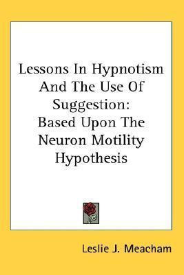 Libro Lessons In Hypnotism And The Use Of Suggestion : Ba...