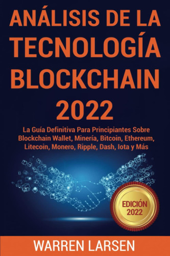 Libro: Análisis De La Tecnología Blockchain 2022: La Guía De