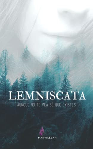 Lemniscata: Aunque No Te Vea Se Que Existes: Thriller Romant