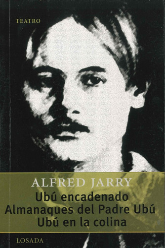 Ubu Rey - Ubu Encadenado - Ubu En La Colina (libro Original)