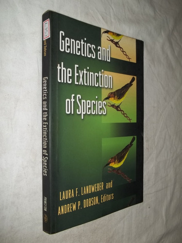 Genetics And The Extinction Of Species Laura Landweber Andre