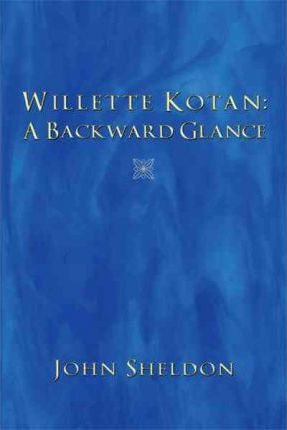 Libro Willette Kotan : A Backward Glance - John Sheldon