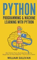 Comprar Libro Python Programming & Machine Learning With Python :...