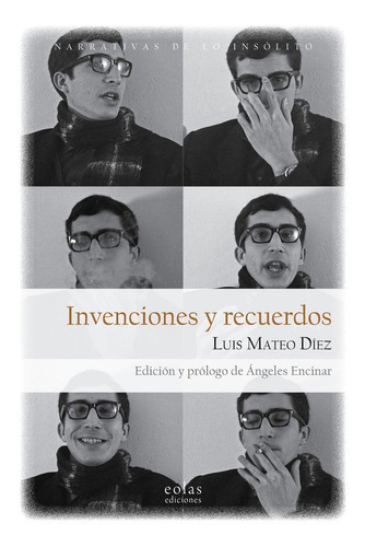 Invenciones Y Recuerdos, De Díez Rodríguez, Luis Mateo. Editorial Eolas Ediciones, Tapa Blanda En Español