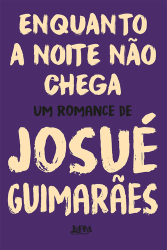 Enquanto a noite não chega, de Guimarães, Josué. Editora Publibooks Livros e Papeis Ltda., capa mole em português, 2021