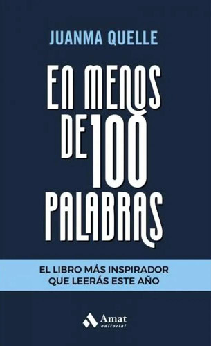 Libro: En Menos De 100 Palabras / Juanma Quelle