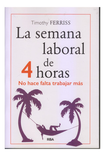 La Semana Laboral De 4 Horas. T Ferriss. Nuevo. Centro