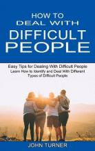 Libro How To Deal With Difficult People : Learn How To Id...