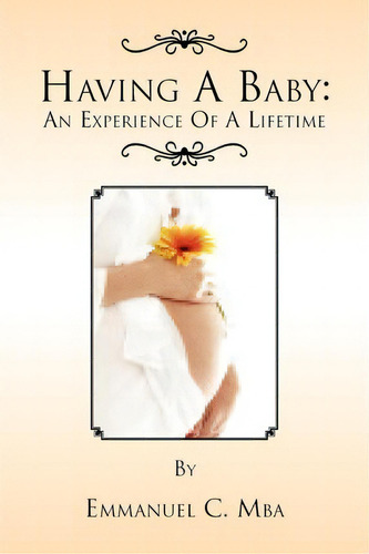 Having A Baby, De Emmanuel C Mba. Editorial Xlibris Corporation, Tapa Blanda En Inglés