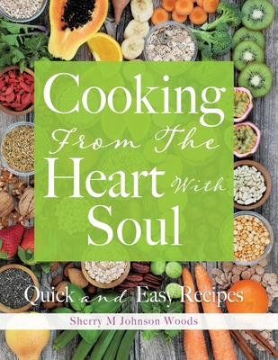 Libro Cooking From The Heart With Soul: Quick And Easy Re...